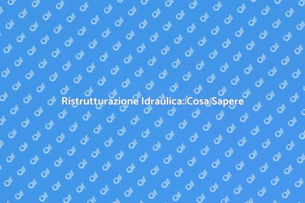 Ristrutturazione Idraulica: Essenziale per Casa
