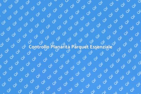 Verifica Planarità Supporto Parquet