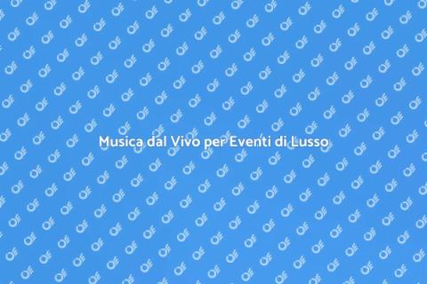 Noleggiare Orchestra per Eventi di Lusso