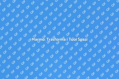 Marmo: Eleganza e Versatilità Unica