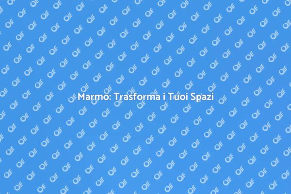 Marmo: Storia e Innovazione nel Design
