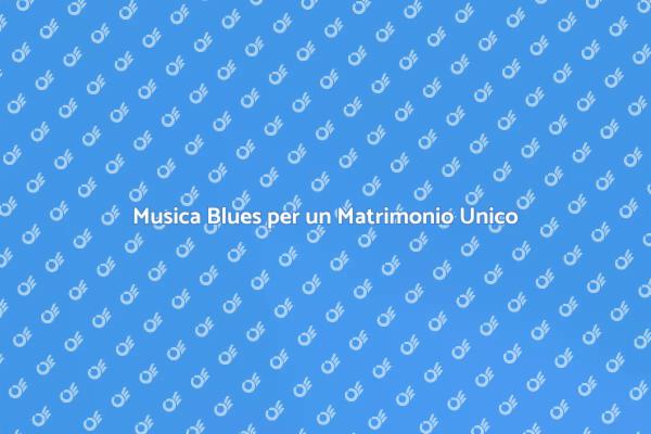 Scegli il Duo Blues per il Tuo Matrimonio