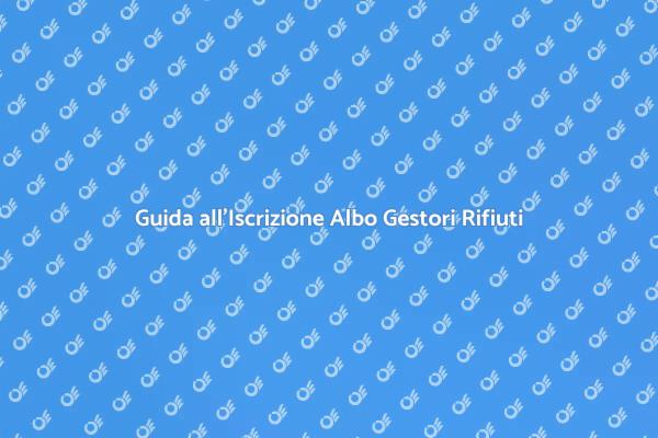 Come Iscriversi all'Albo Gestori Rifiuti