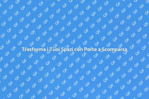 Innovazione negli Spazi con Porte a Scomparsa