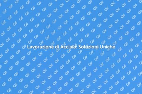 Lavorazione Acciaio: Creatività e Funzionalità