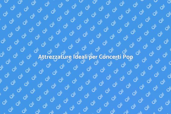 Il Giusto Noleggio per il Tuo Concerto