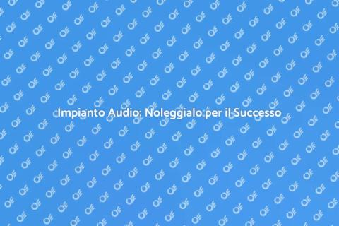 Noleggiare Impianto Audio per Concerti