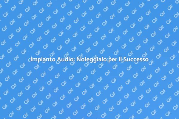 Il Miglior Impianto Audio per la Tua Band