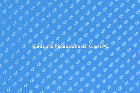 Riparazione Crash Sistema Operativo