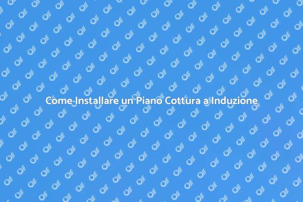 Installazione Sicura del Piano Cottura