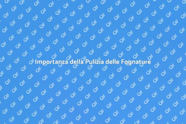 Fognature: Sicurezza e Pulizia Industriale