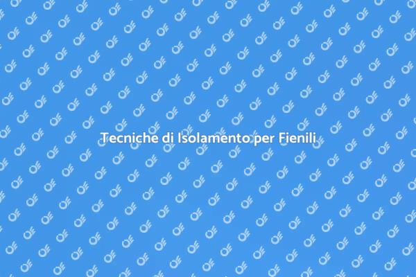 Isolamento Fienile: Guida all'Efficienza