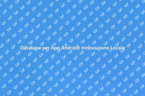 Integrazione Database in App Android
