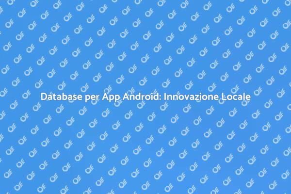 Rivoluziona i Servizi con Database Android