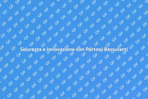 Innovazione e Sicurezza per la Tua Casa
