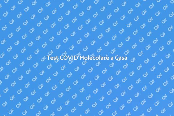 Effettua il Tampone Molecolare a Casa