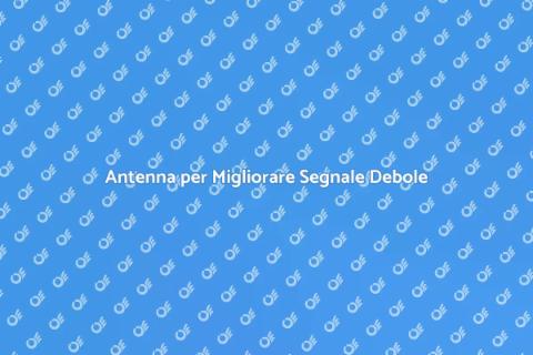 Installazione Antenna Segnali Deboli
