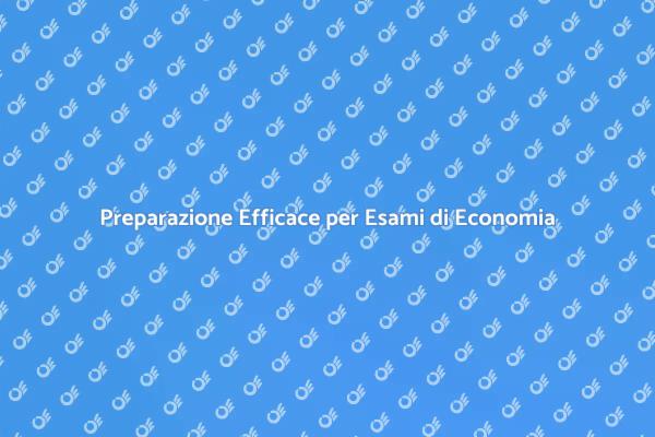 Come Prepararsi per Esami di Economia
