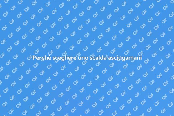 Il segreto dello scalda asciugamani