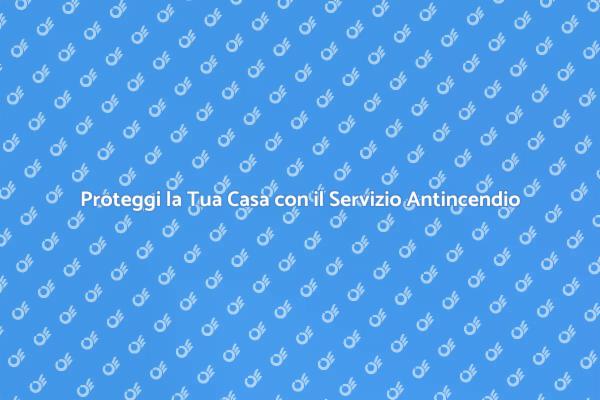 Investi nella Sicurezza Antincendio Oggi