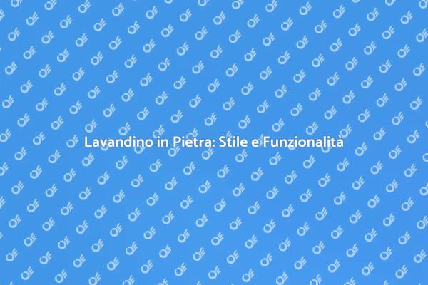 Eleganza del Lavandino in Pietra