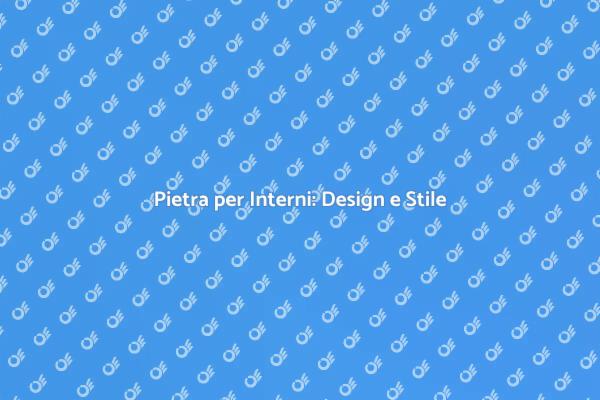 Rinnova i Tuoi Interni con la Pietra