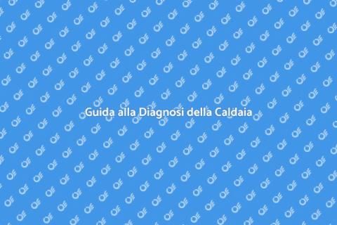 Diagnosi Malfunzionamento Caldaia