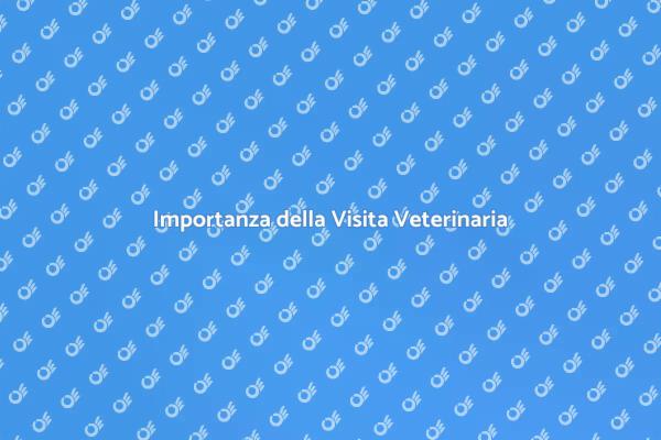 Visite Veterinarie: Un Amore Necessario