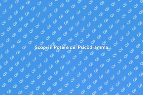 Seduta Psicodrammatica: Scopri il Potere