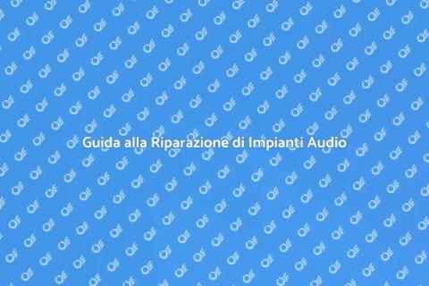 Riparazione Impianto Audio Professionale