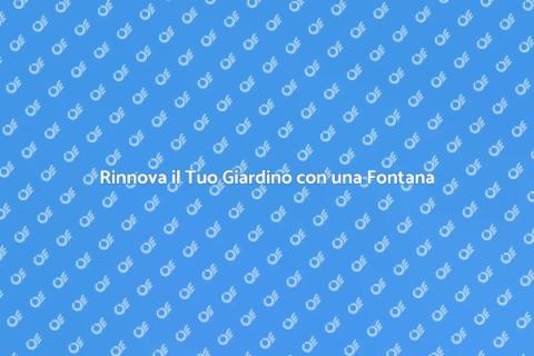 Fontana da Giardino Moderna