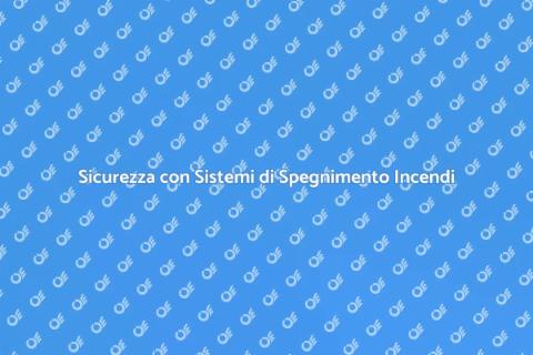 Progettazione Sistema Spegnimento Incendi