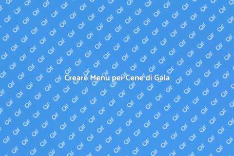 Menu Speciale per Cene di Gala