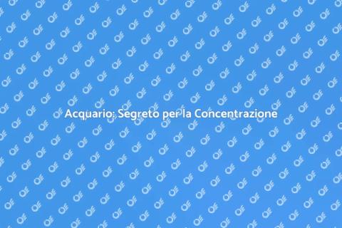 Acquario per la Concentrazione