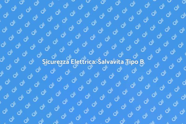 Proteggi la Tua Casa con il Salvavita B