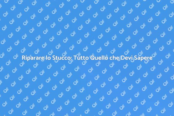 Guida alla Riparazione dello Stucco