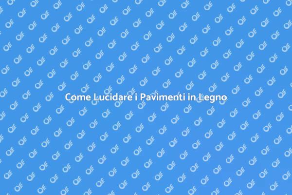 Guida alla Lucidatura dei Pavimenti in Legno