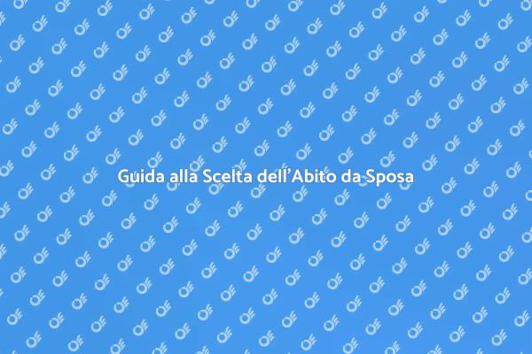 Scegliere l'Abito da Sposa Perfetto