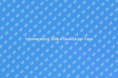 Intonacatura: Rinnova la Tua Casa