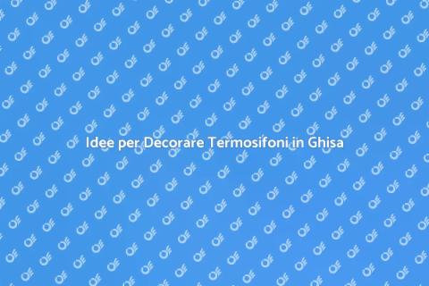 Decorare Termosifoni in Ghisa