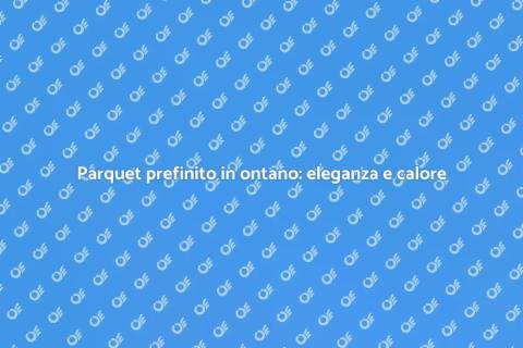 Installazione parquet prefinito ontano