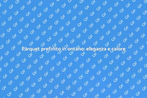 Parquet prefinito: stile e comfort