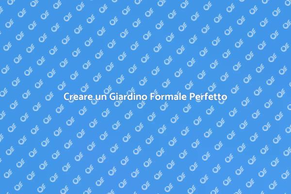 L'Arte del Giardino Formale