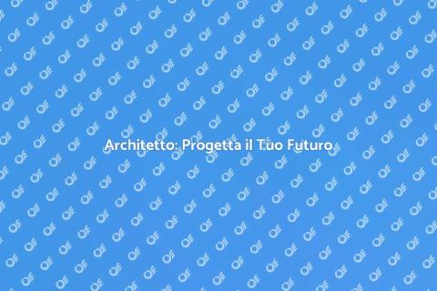 Architetto: Costruisci i Tuoi Sogni
