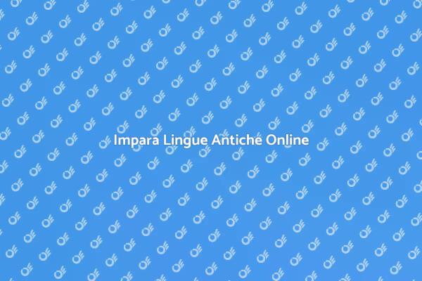 Scopri le Lingue Antiche Online