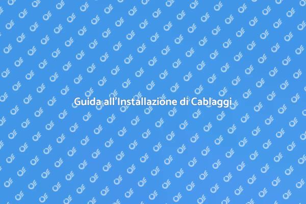 Installazione Efficiente di Cablaggi