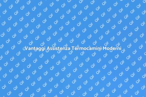 Assistenza Tecnica Termocamini Moderni