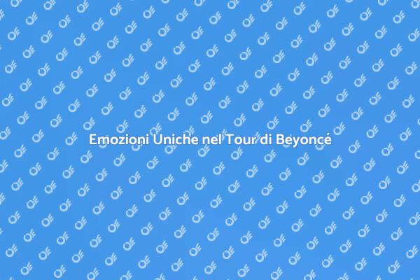 Un Tour Mondiale di Emozioni con Beyoncé