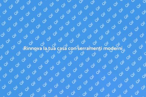 Sostituzione serramenti moderni e design