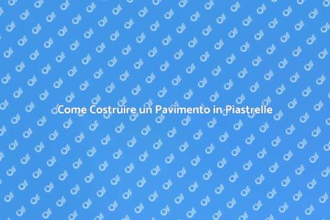Pavimento in Piastrelle: Guida Completa